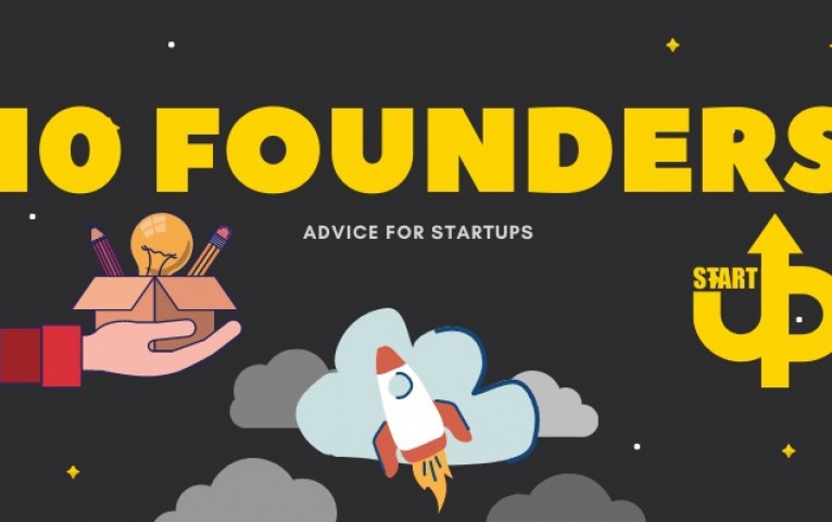 10 'Founders' Tell Us: The Best Advice For Startups